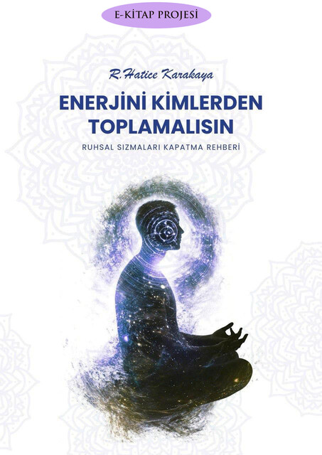 Enerjini Kimlerden Toplamalısın, R. Hatice Karakaya