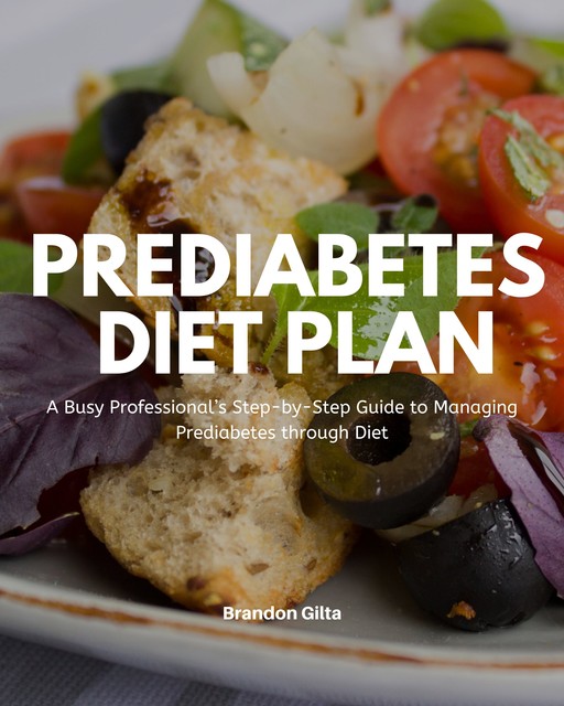 Prediabetes Diet Plan, Brandon Gilta