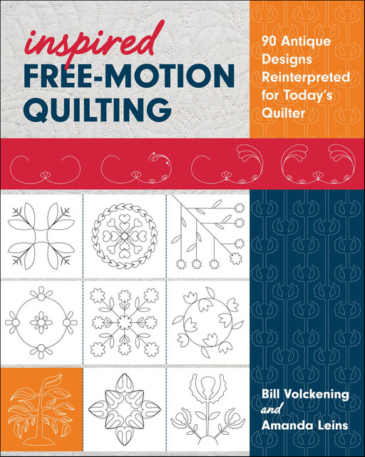 Inspired Free-Motion Quilting, Amanda Leins, Bill Volckening