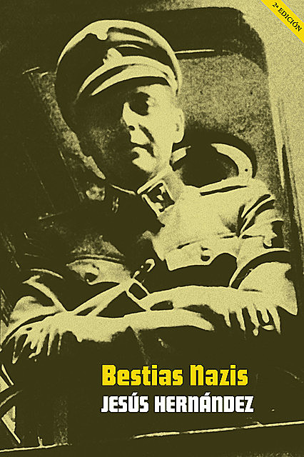 Bestias nazis, Jesús Hernández