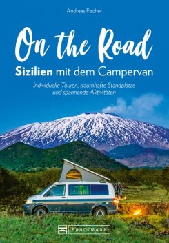 On the Road – Sizilien mit dem Campervan, Andreas Fischer