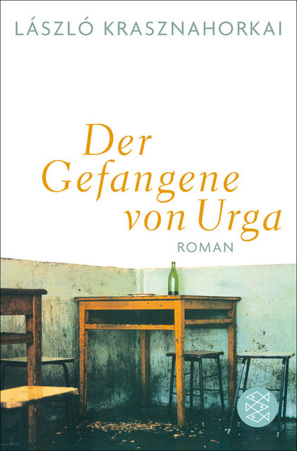 Der Gefangene von Urga. Roman, Laszlo Krasznahorkai