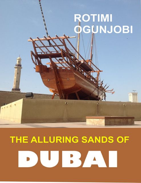 The Alluring Sands of Dubai, Rotimi Ogunjobi