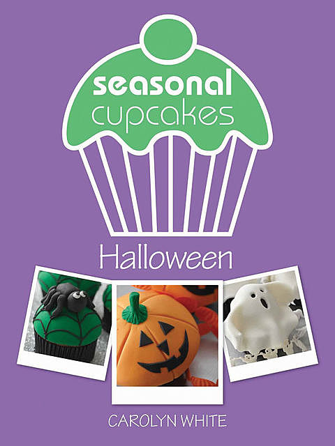 Seasonal Cupcakes – Halloween, Carolyn White