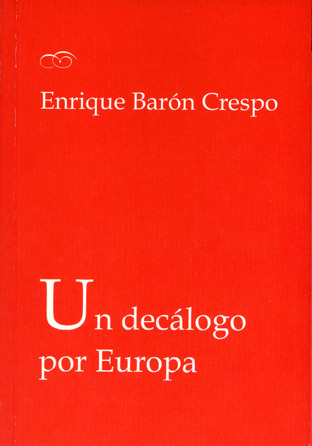 Un decálogo por Europa, Enrique Barón Crespo