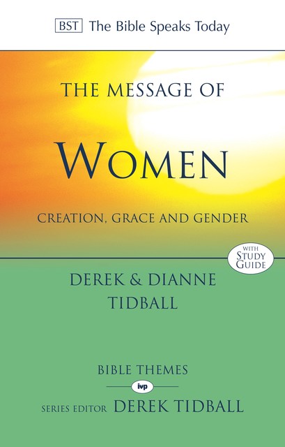 The Message of Women, Dianne Tidball, DEREK DEREK