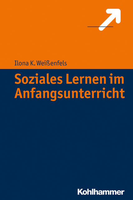 Soziales Lernen im Anfangsunterricht, Ilona K. Weißenfels