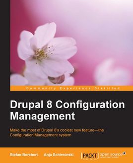 Drupal 8 Configuration Management, Stefan Borchert, Anja Schirwinski