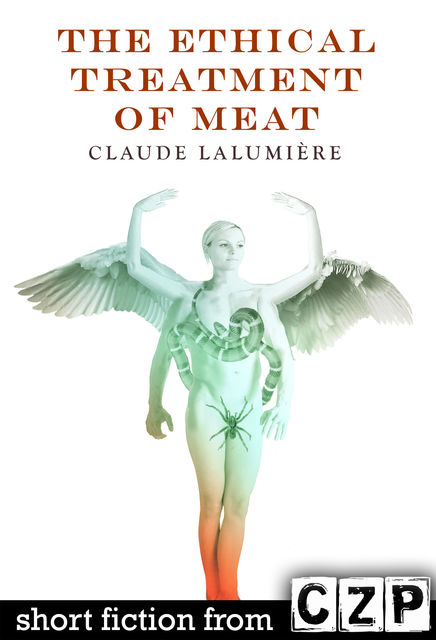 The Ethical Treatment of Meat, Claude Lalumiere