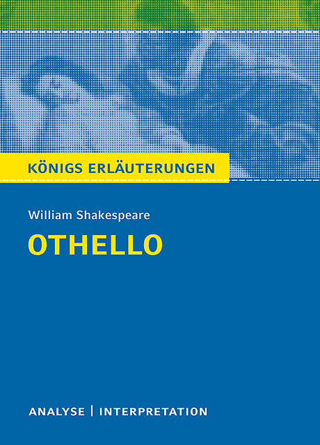 Königs Erläuterungen: Othello von William Shakespeare, William Shakespeare, Tamara Kutscher