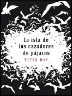 La Isla De Los Cazadores De Pájaros, Peter May
