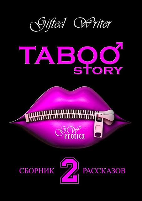 Taboo story — 2, Gifted Writer