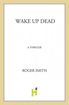 Wake Up Dead, Roger Smith