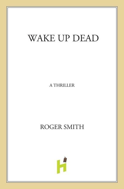 Wake Up Dead, Roger Smith