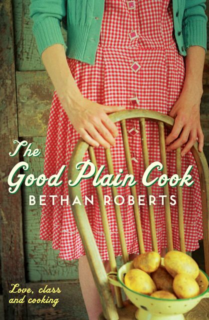 The Good Plain Cook, Bethan Roberts