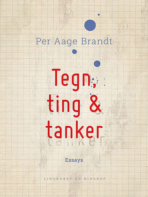 Tegn, ting & tanker, Per Aage Brandt