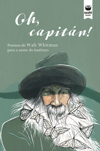 Oh, capitán! : poemas de Walt Whitman para a xente do instituto, Walt Whitman