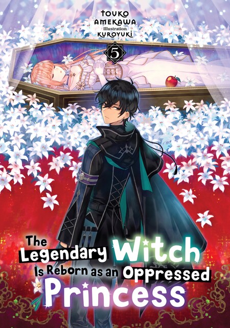 The Legendary Witch Is Reborn as an Oppressed Princess: Volume 5, Touko Amekawa