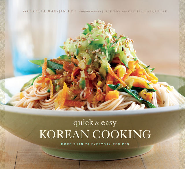 Quick & Easy Korean Cooking, Cecilia Hae-Jin Lee