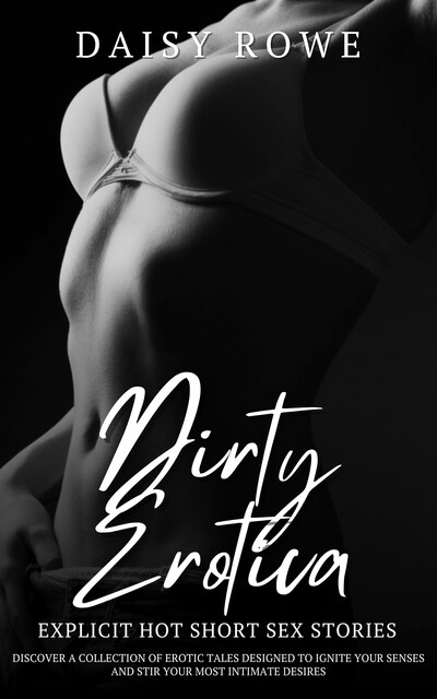 Dirty Erotica, Daisy Rowe