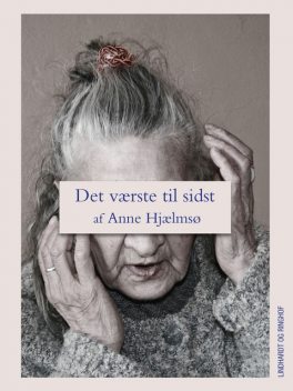 Det værste til sidst, Anne Hjælmsø