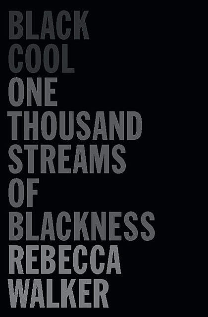 Black Cool, J.R., Henry Gates, Rebecca Walker