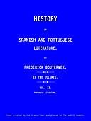 History of Spanish and Portuguese Literature (Vol 2 of 2), Friedrich Bouterwek
