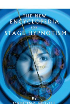 The New Encyclopedia of Stage Hypnotism, Ormond McGill