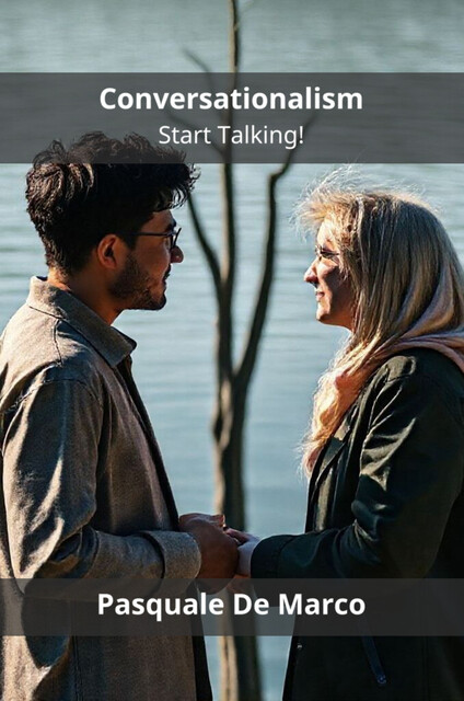 Conversationalism, Pasquale De Marco