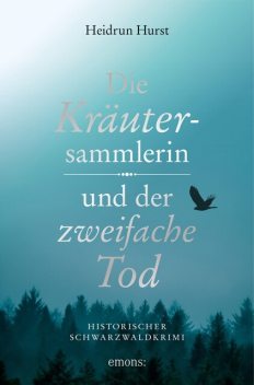 Die Kräutersammlerin und der zweifache Tod, Heidrun Hurst