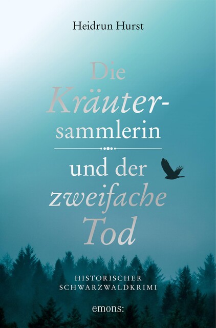 Die Kräutersammlerin und der zweifache Tod, Heidrun Hurst