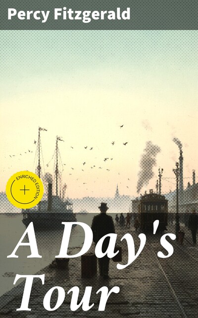 A Day's Tour, Percy Fitzgerald
