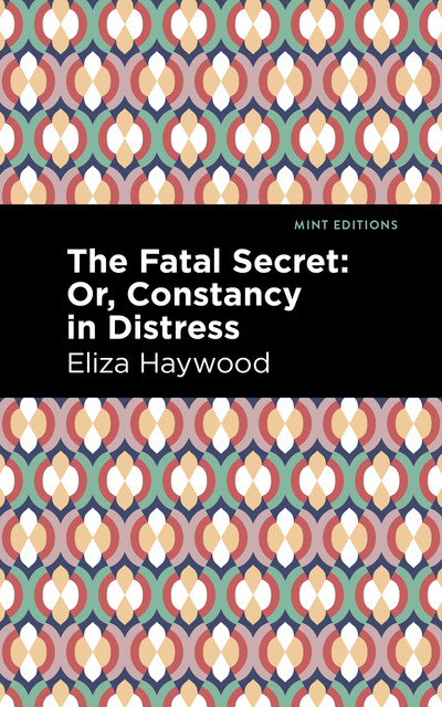 The Fatal Secret, Eliza Haywood