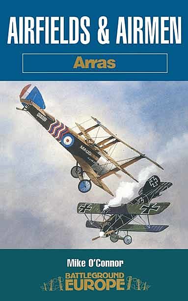 Airfields & Airmen: Arras, Mike O'Connor