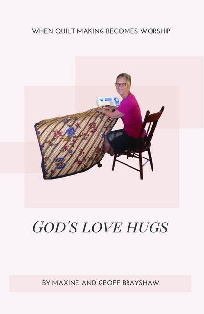 God's Love Hugs, Geoff Brayshaw, Maxine Brayshaw