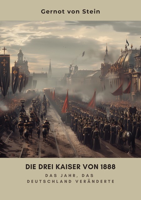 Die drei Kaiser von 1888, Gernot von Stein