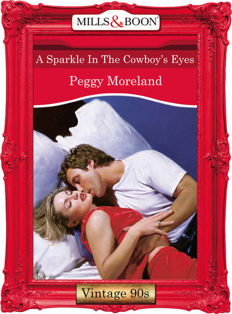 A Sparkle In The Cowboy's Eyes, Peggy Moreland