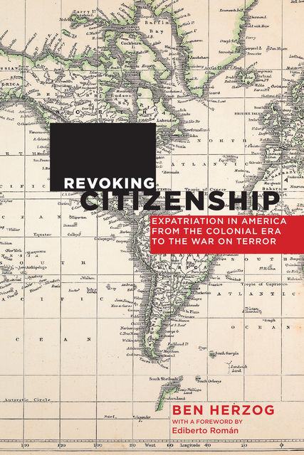 Revoking Citizenship, Ediberto Román, Ben Herzog
