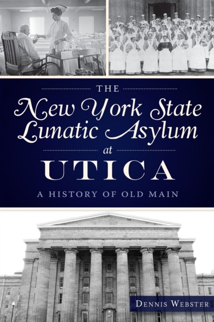 New York State Lunatic Asylum at Utica, Dennis Webster