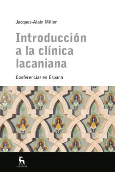 Introducción a la clínica lacaniana, Jacques-Alain Miller