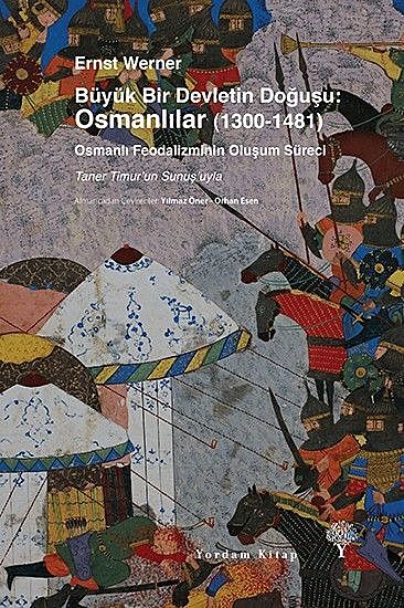 Büyük Bir Devletin Doğuşu: Osmanlılar (1300 – 1481), Ernst Werner