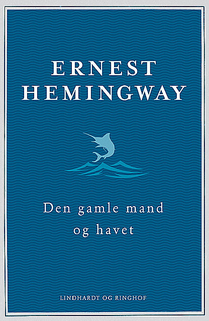 Den gamle mand og havet, Ernest Hemingway