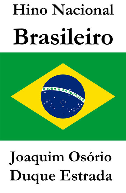 Hino Nacional Brasileiro, Joaquim Osório Duque Estrada