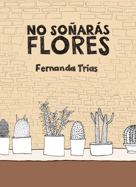 No soñarás flores, Fernanda Trías