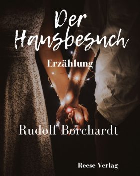 Der Hausbesuch, Rudolf Borchardt