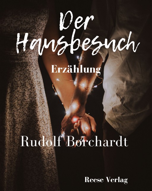 Der Hausbesuch, Rudolf Borchardt