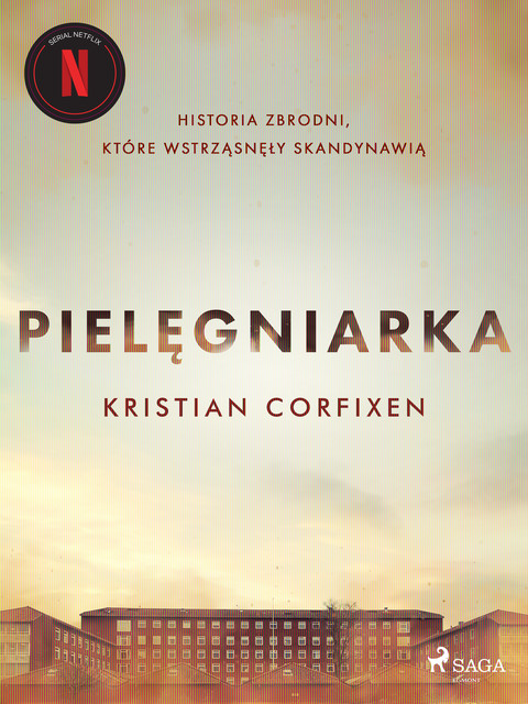 Pielęgniarka – Historia zbrodni, które wstrząsnęły Skandynawią, Kristian Corfixen