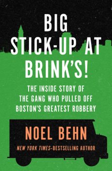 Big Stick-Up at Brink's, Noel Behn
