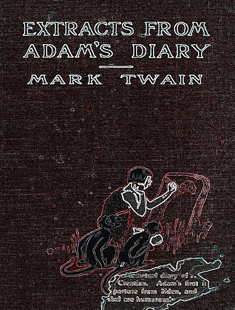 Extracts From Adam's Diary, Mark Twain