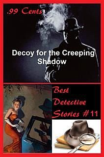 99 Cents Best Detective Stories Decoy for the Creeping Shadow, Norman A.Daniels